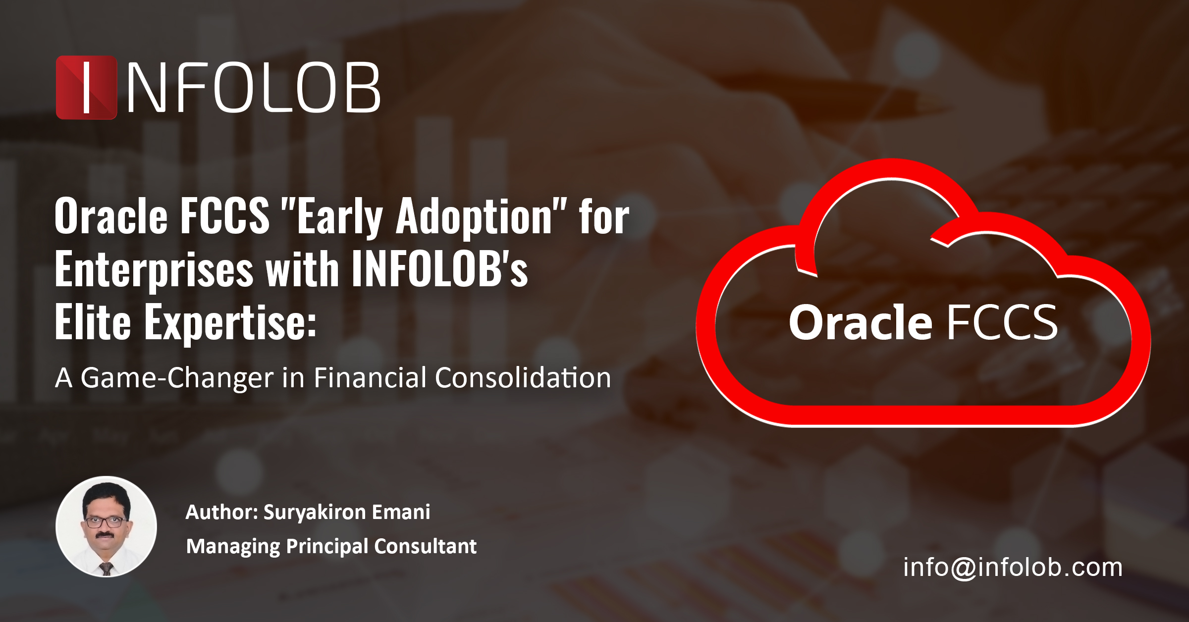 Read more about the article A Game-Changer for Financial Consolidation – Oracle FCCS: How INFOLOB Helps Businesses in Early “Adoption”