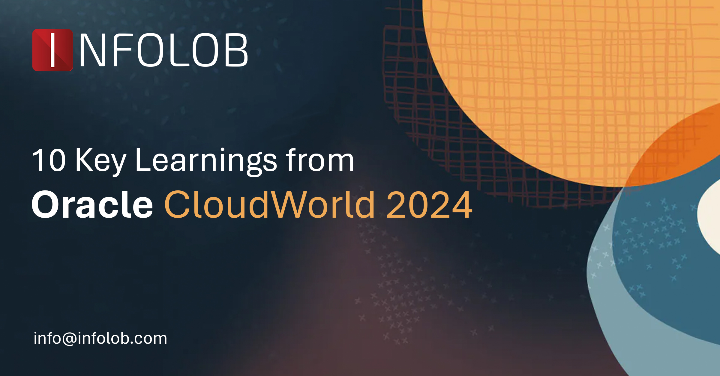 You are currently viewing 10 Takeaways from Oracle CloudWorld 2024