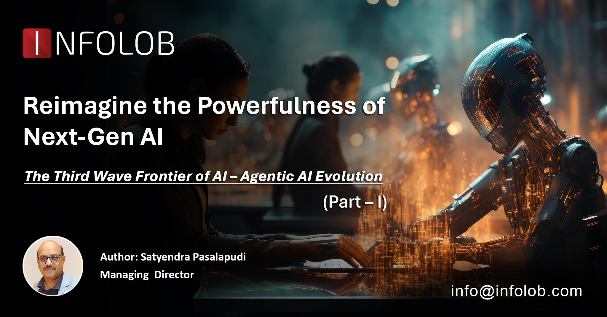 Read more about the article The Third Wave Frontier of AI – Agentic AI Evolution (Part – I)